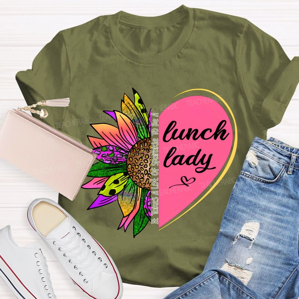 It Takes A Lot Of Sparkle To Be A Lunch Lady T-shirt