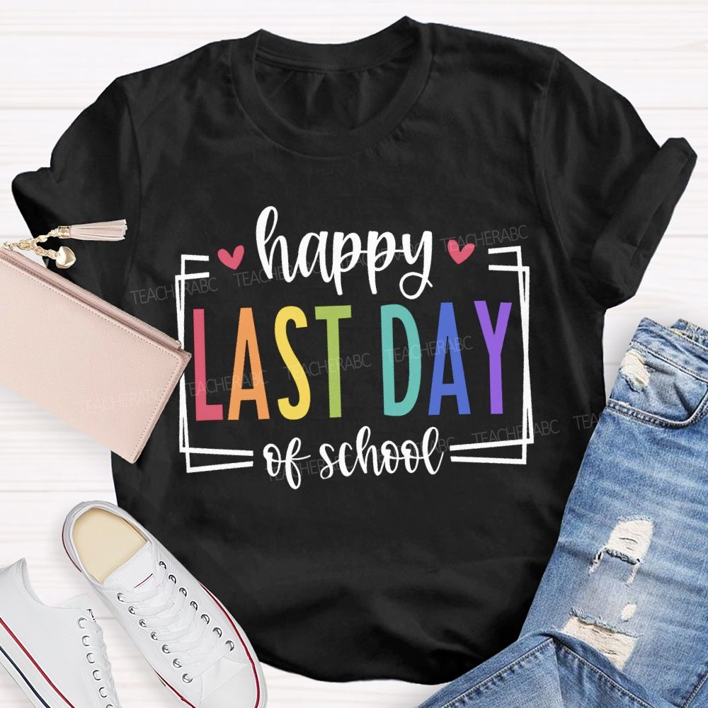 Happy Last Day Of School Color Fonts And Hearts T-shirt