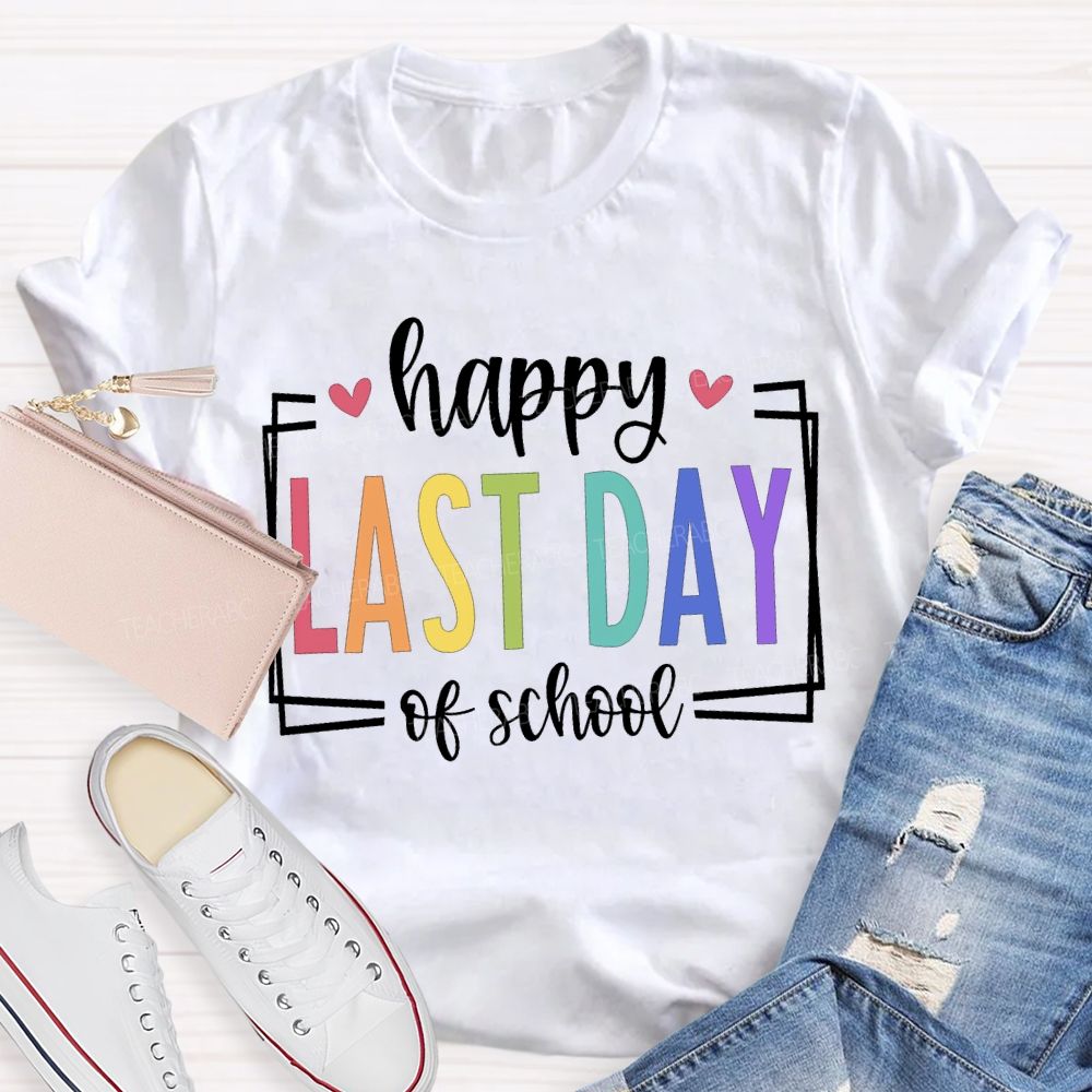 Happy Last Day Of School Color Fonts And Hearts T-shirt