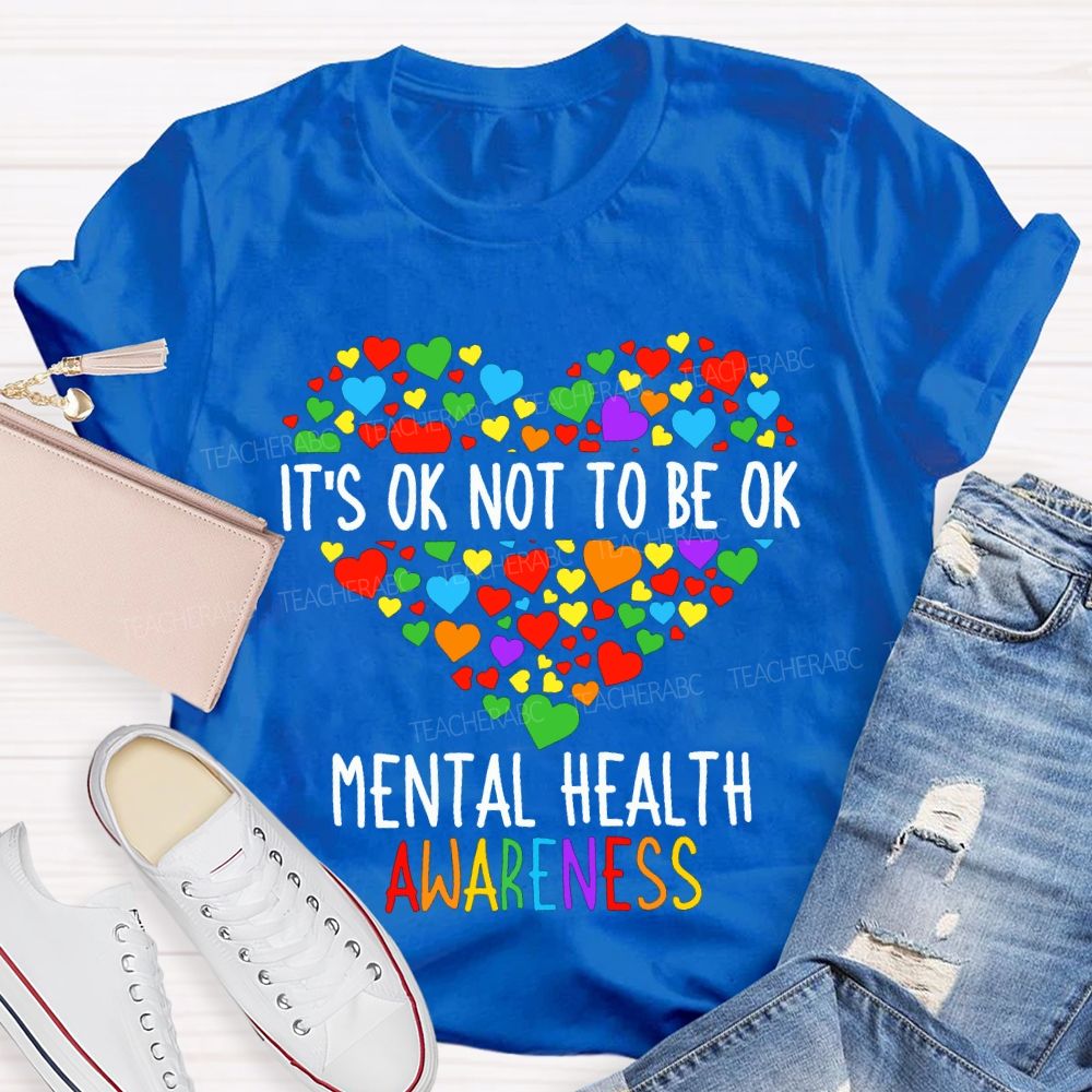 It'S Not To Be Ok Mental Health Awareness T-shirt