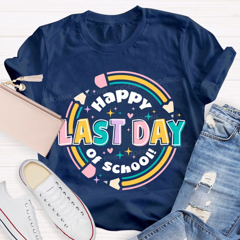 Happy Last Day Of School Pencil Print Teacher T-shirt
