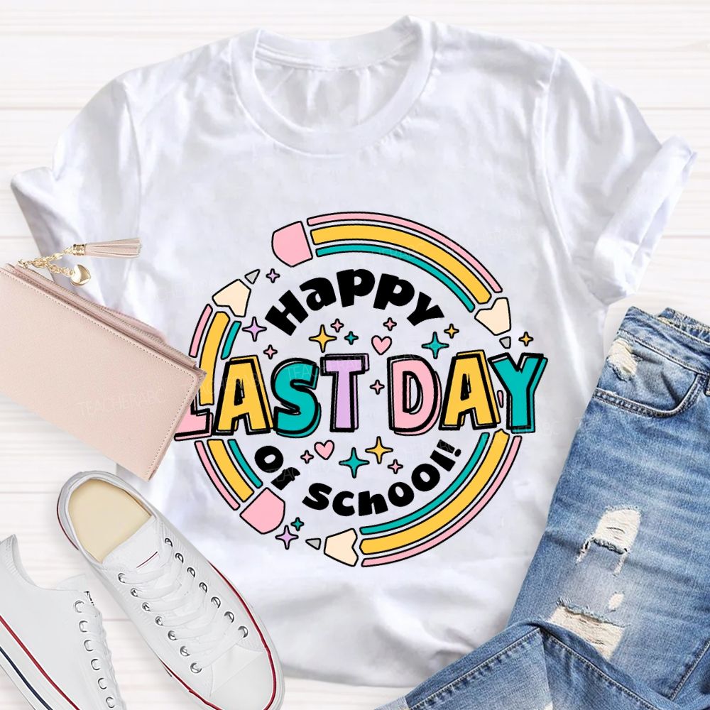 Happy Last Day Of School Pencil Print Teacher T-shirt