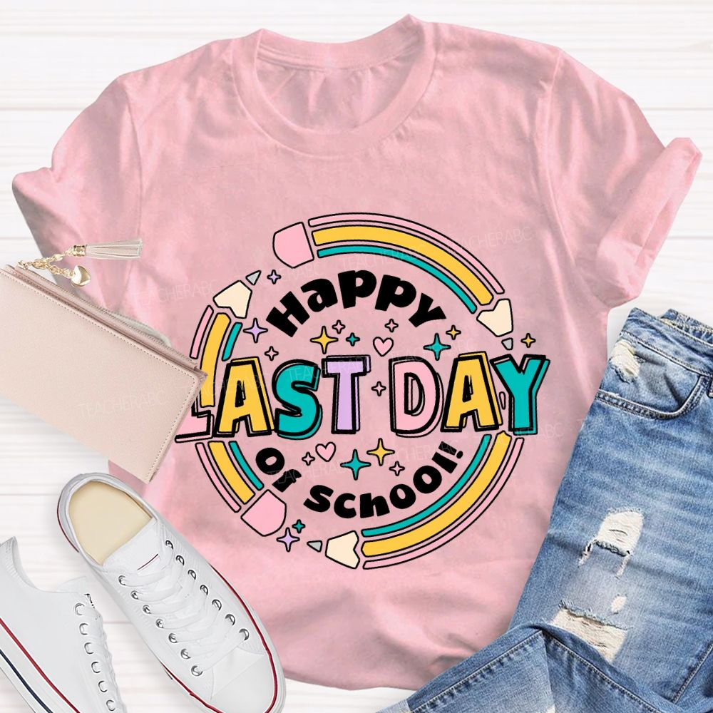 Happy Last Day Of School Pencil Print Teacher T-shirt