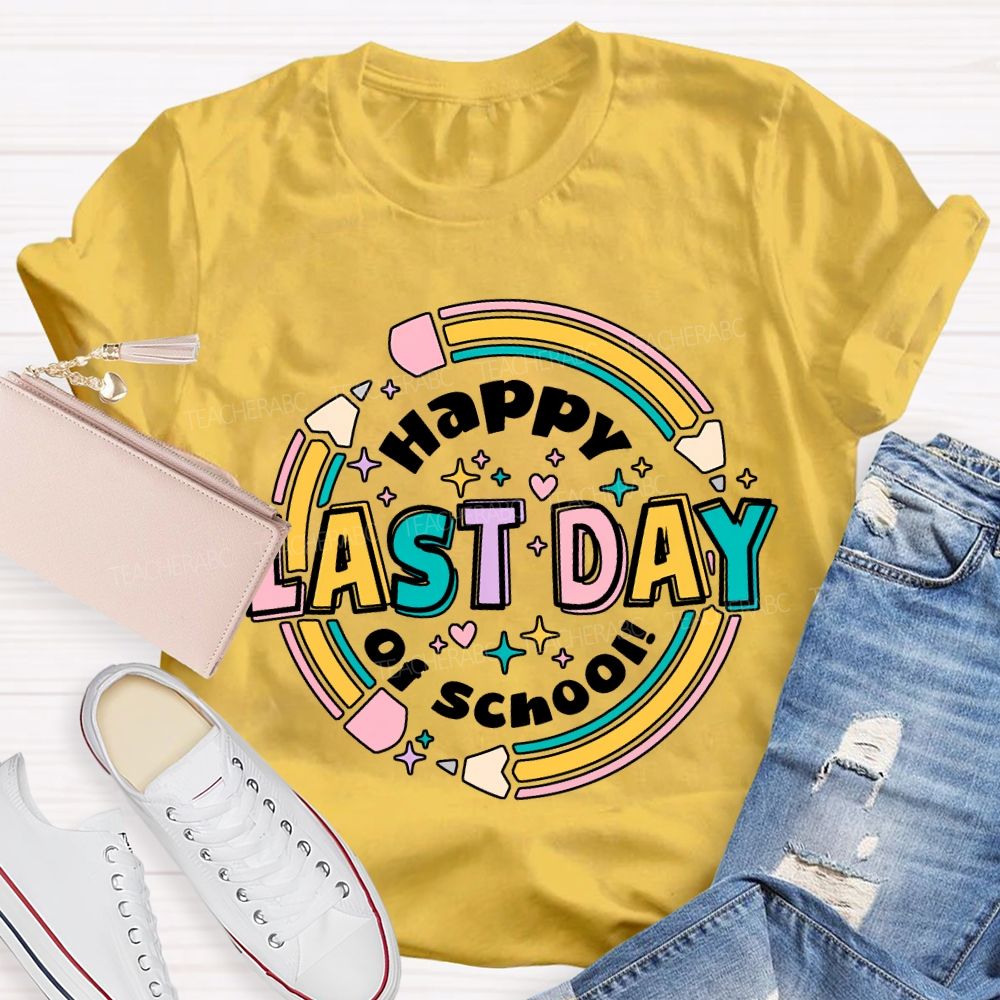 Happy Last Day Of School Pencil Print Teacher T-shirt
