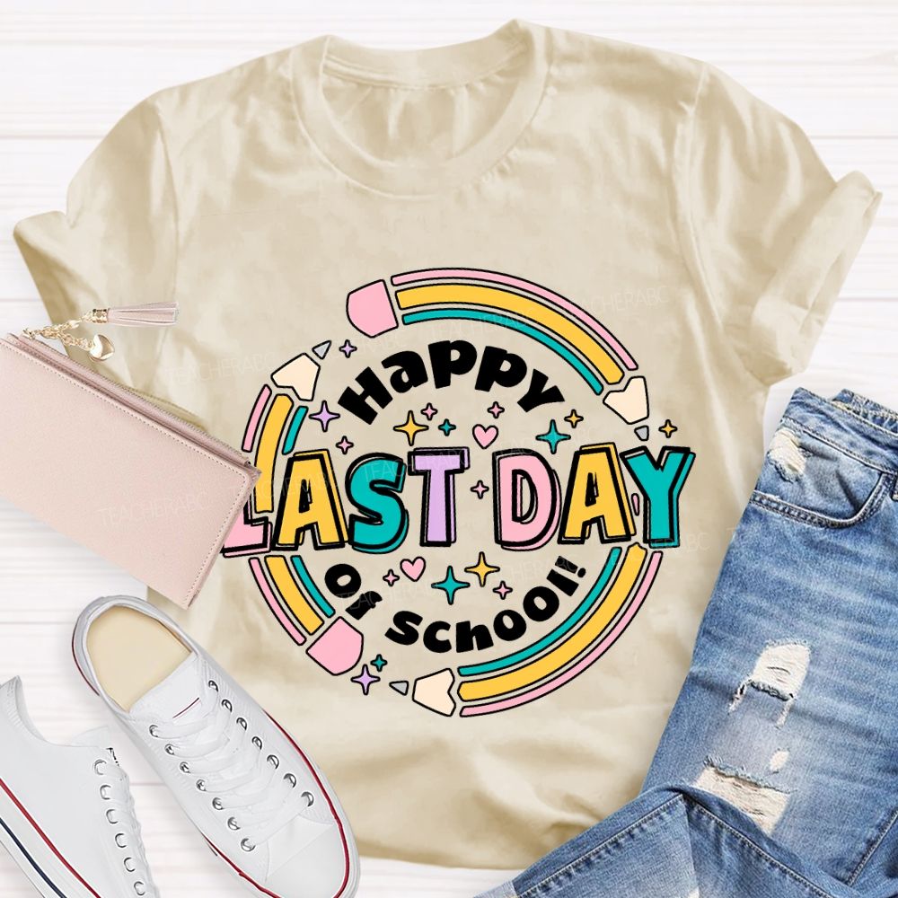 Happy Last Day Of School Pencil Print Teacher T-shirt