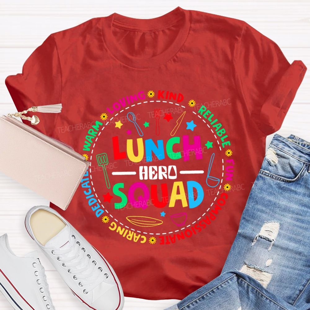 Lunch Hero Squad Loving Kind Reliable Fun Dedicated Caring T-shirt