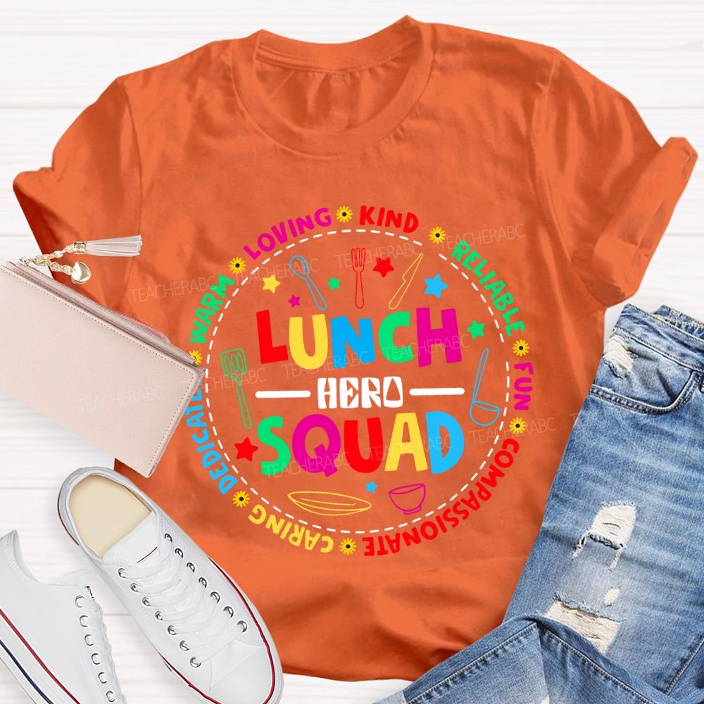Lunch Hero Squad Loving Kind Reliable Fun Dedicated Caring T-shirt