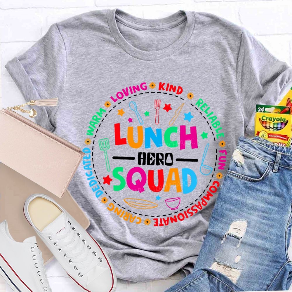 Lunch Hero Squad Loving Kind Reliable Fun Dedicated Caring T-shirt