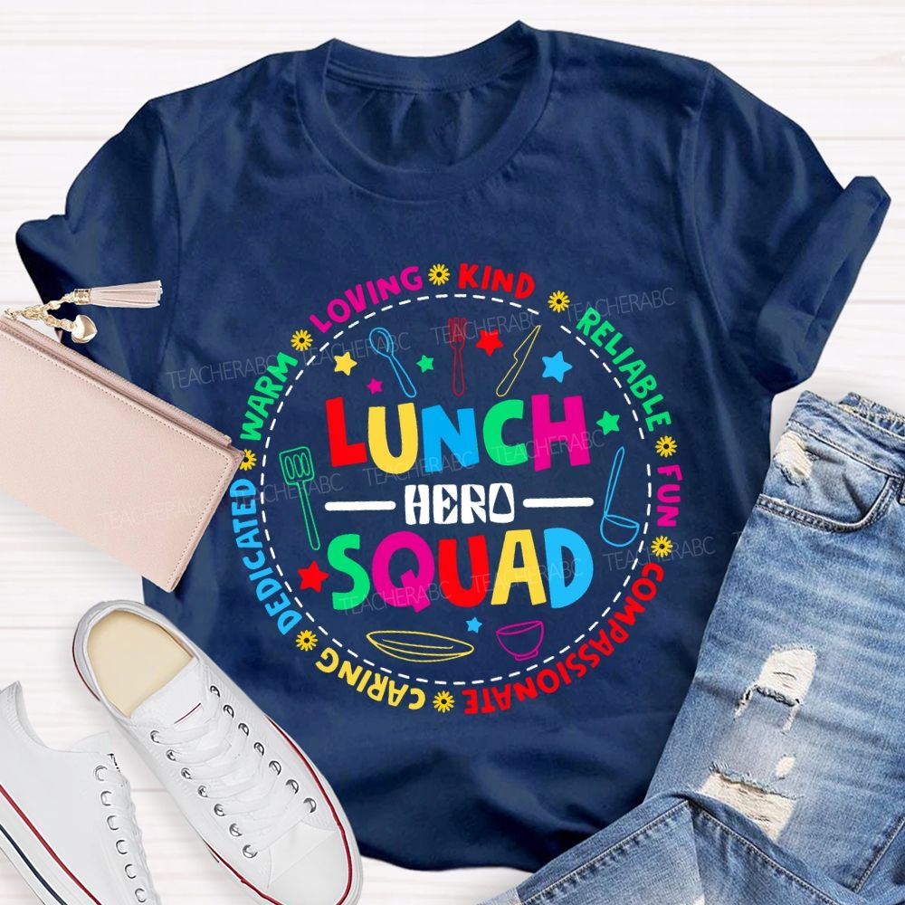 Lunch Hero Squad Loving Kind Reliable Fun Dedicated Caring T-shirt
