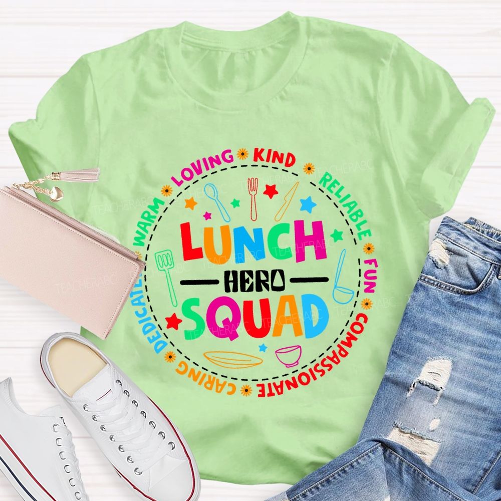 Lunch Hero Squad Loving Kind Reliable Fun Dedicated Caring T-shirt