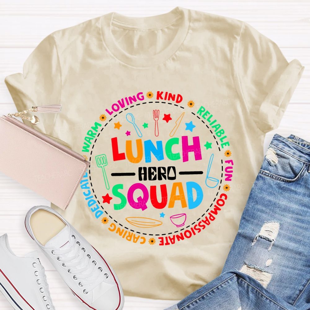 Lunch Hero Squad Loving Kind Reliable Fun Dedicated Caring T-shirt