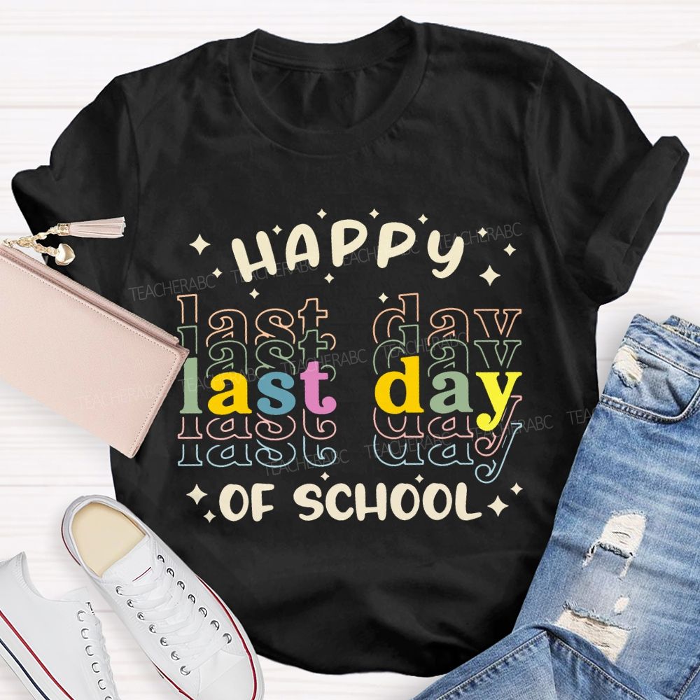 Happy Last Day Of School Colored Font T-shirt