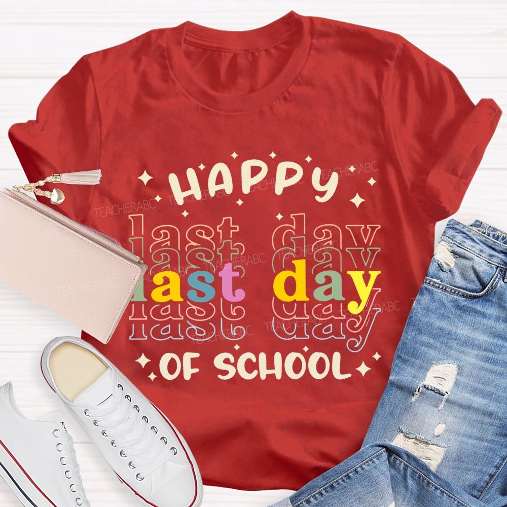 Happy Last Day Of School Colored Font T-shirt