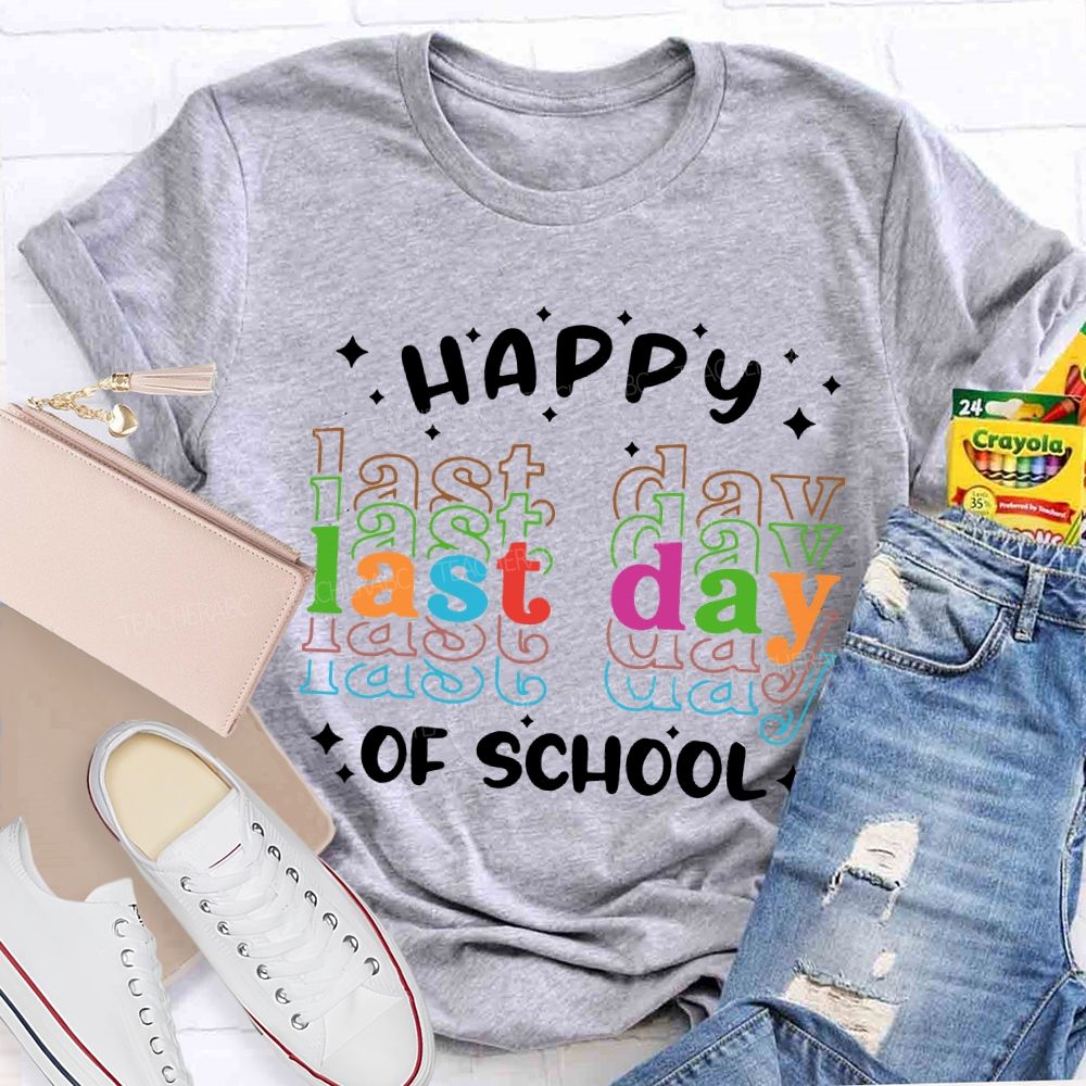 Happy Last Day Of School Colored Font T-shirt