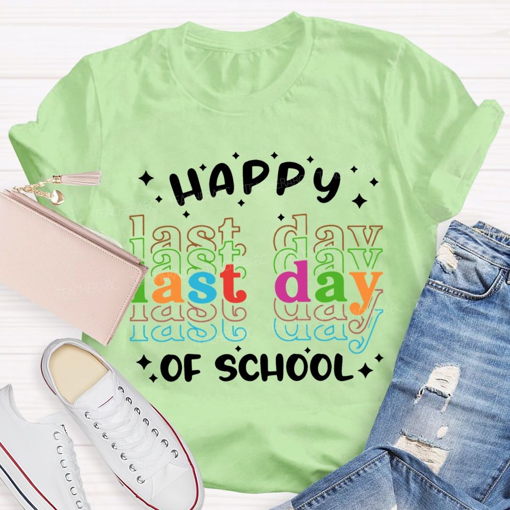 Happy Last Day Of School Colored Font T-shirt