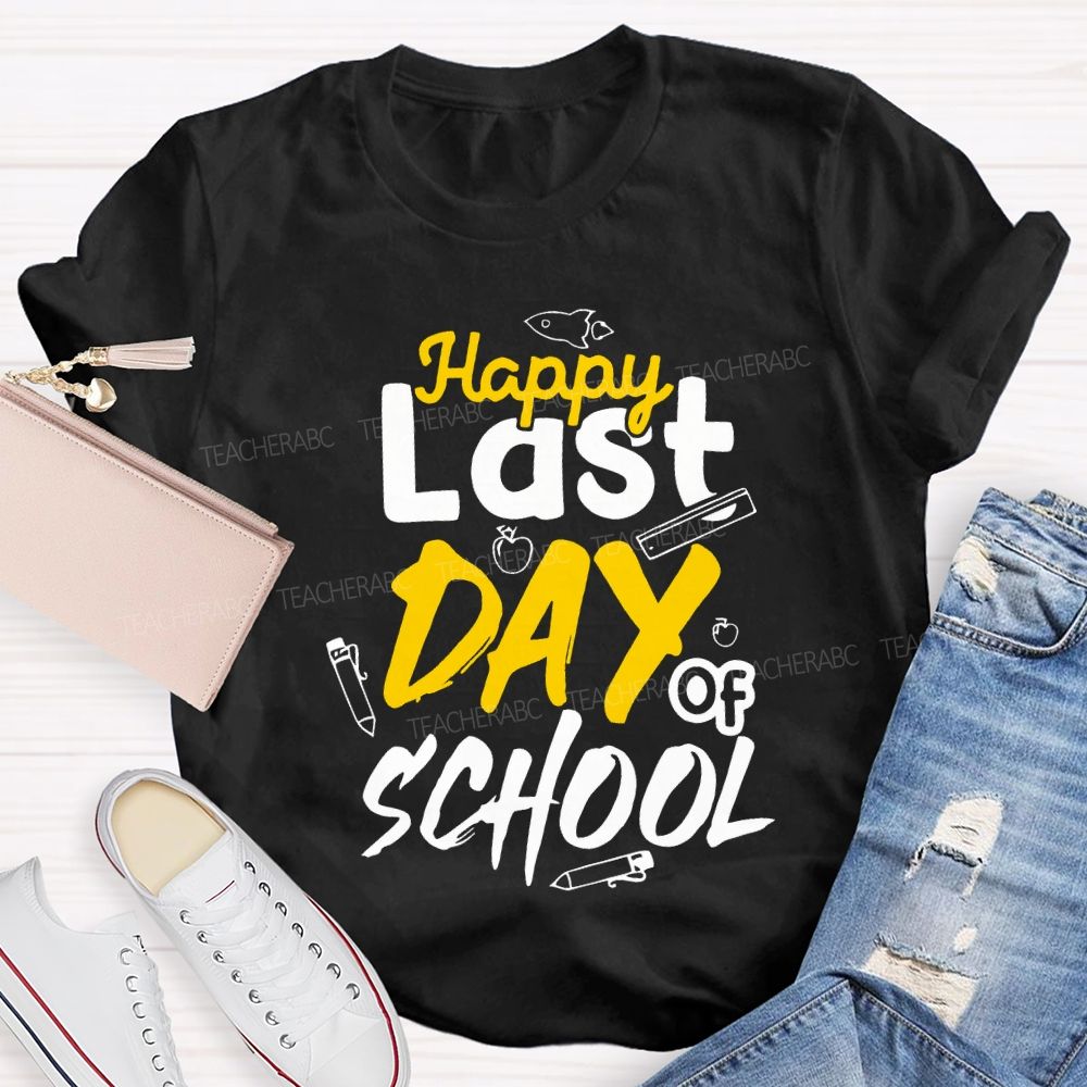 Happy Last Day Of School Pencil Print Teacher T-shirt