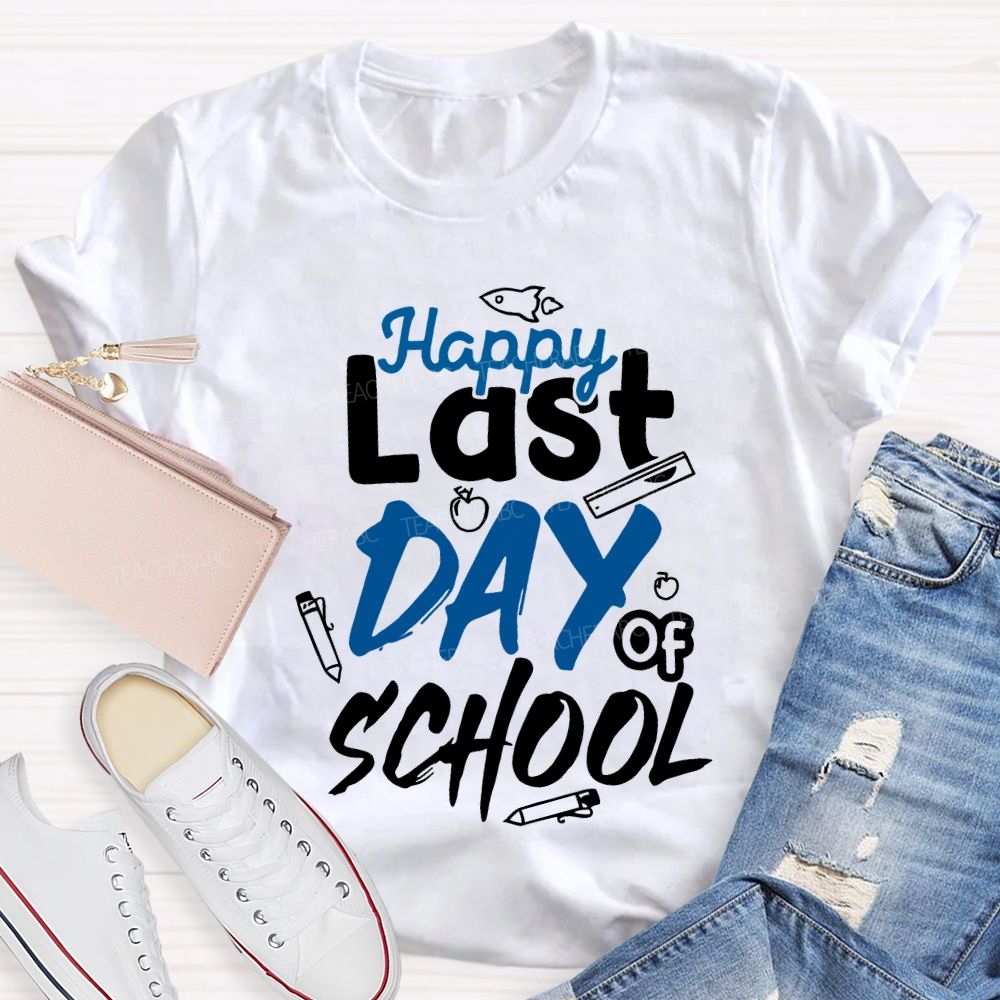 Happy Last Day Of School Pencil Print Teacher T-shirt