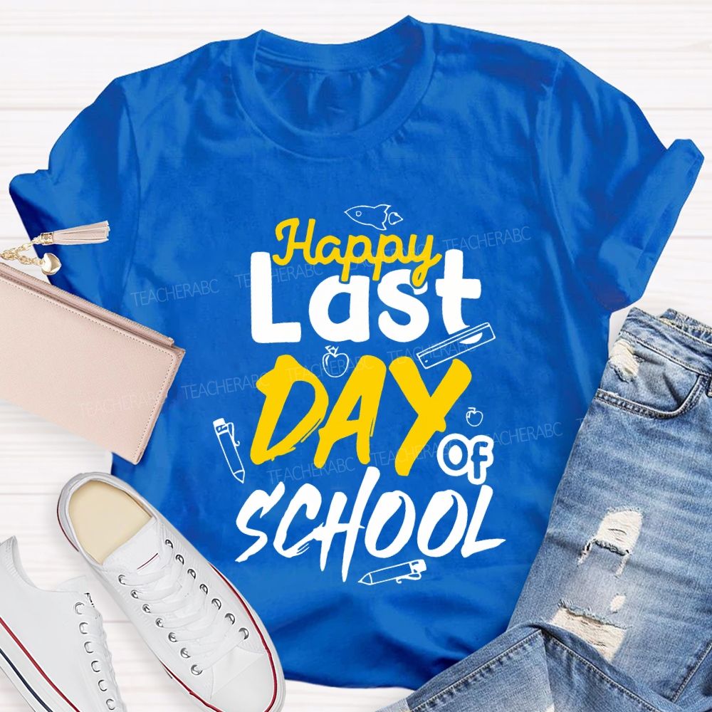 Happy Last Day Of School Pencil Print Teacher T-shirt