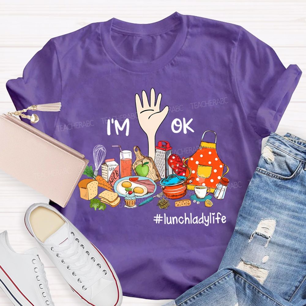 Lunch Lady Life I'M On A Variety Of Delicious Foods T-shirt