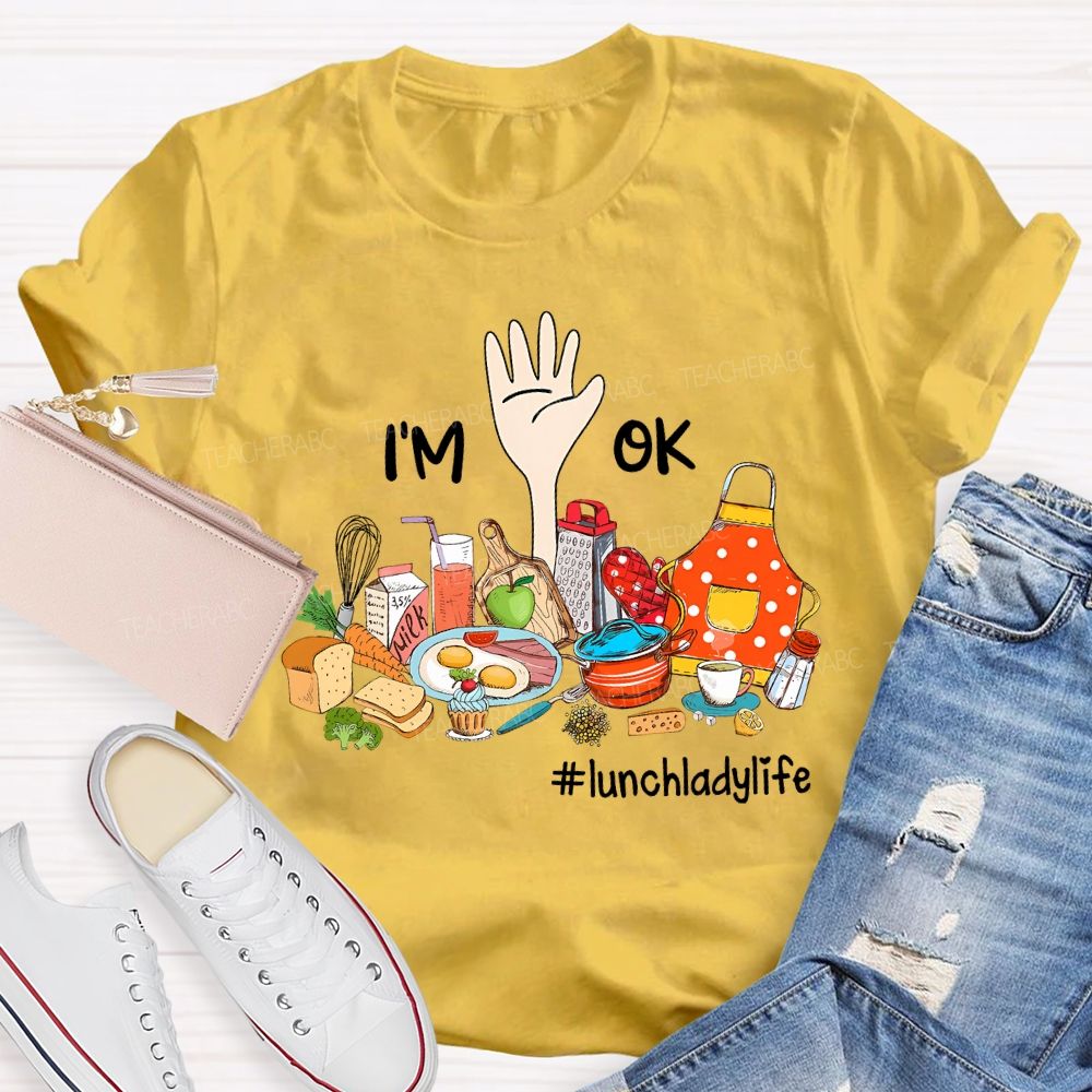 Lunch Lady Life I'M On A Variety Of Delicious Foods T-shirt