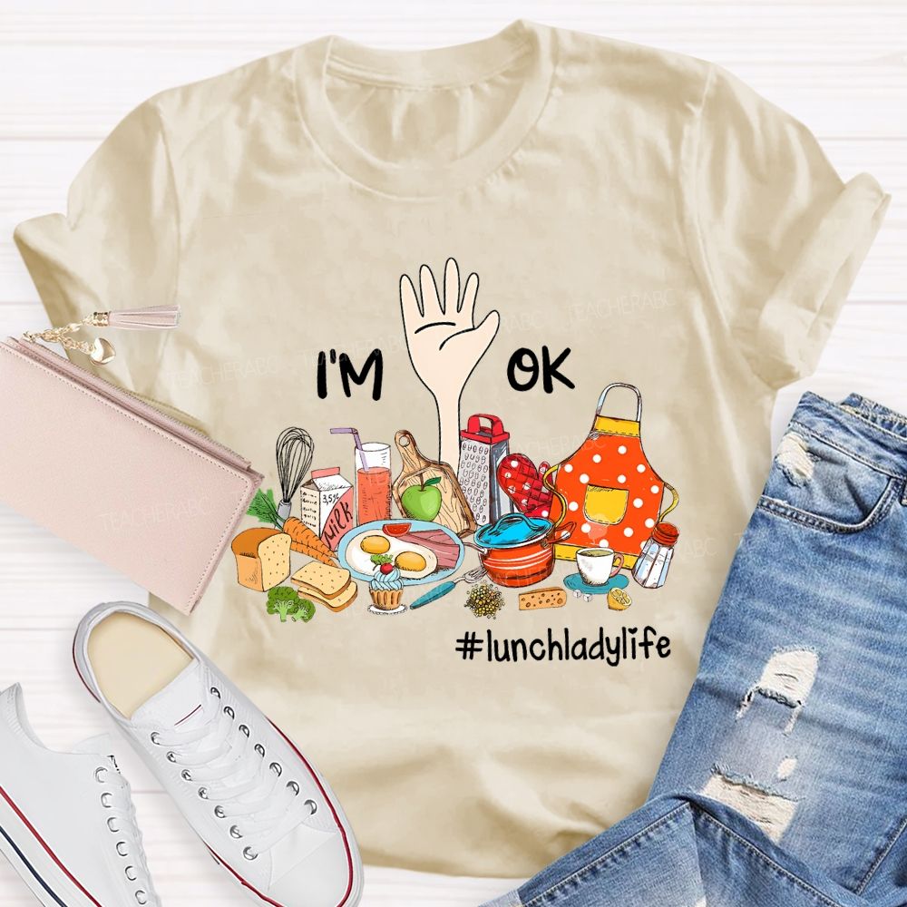 Lunch Lady Life I'M On A Variety Of Delicious Foods T-shirt