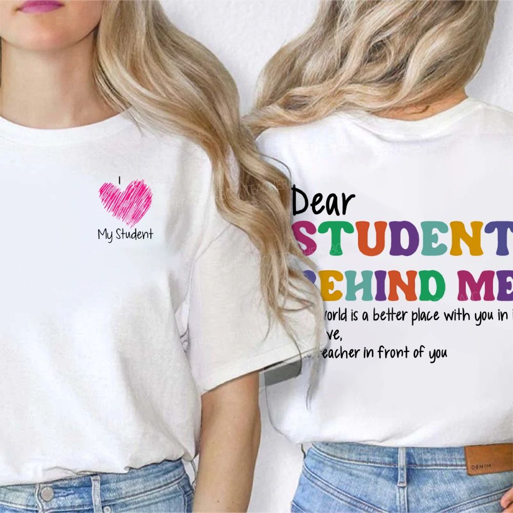 Dear Student Behind Me The Teacher In Front Of You Double Printed T-shirt