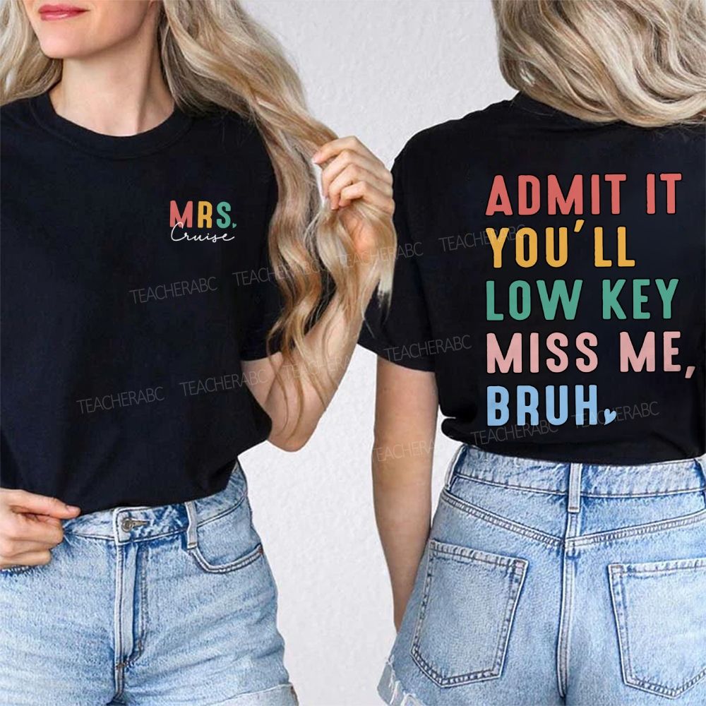 Personalized Name Admit It You'Ll Low Key Miss Me Bruh Double Printed T-shirt