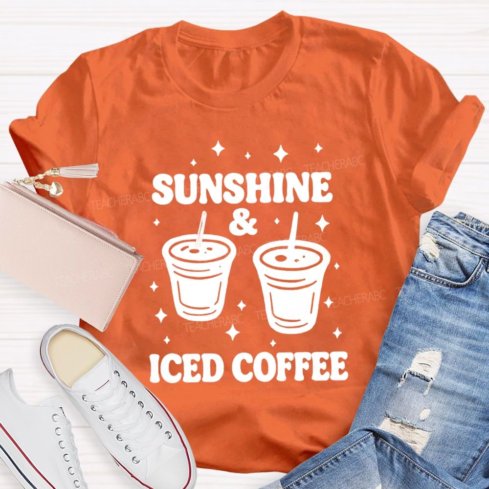 Sunshine And Iced Coffee Summer Break Teacher T-shirt