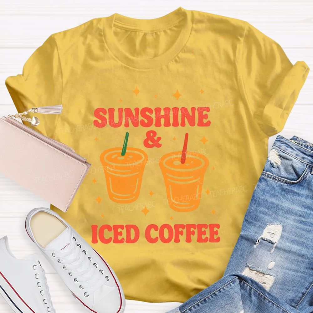 Sunshine And Iced Coffee Summer Break Teacher T-shirt