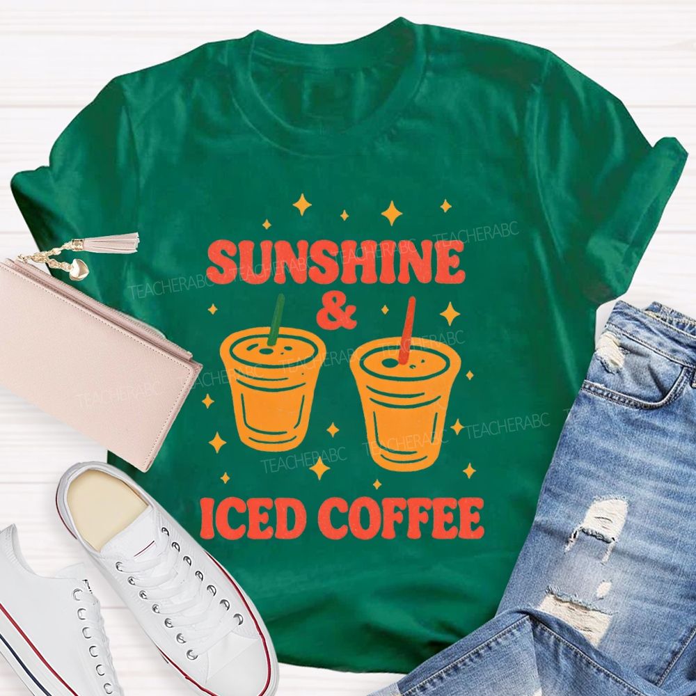 Sunshine And Iced Coffee Summer Break Teacher T-shirt
