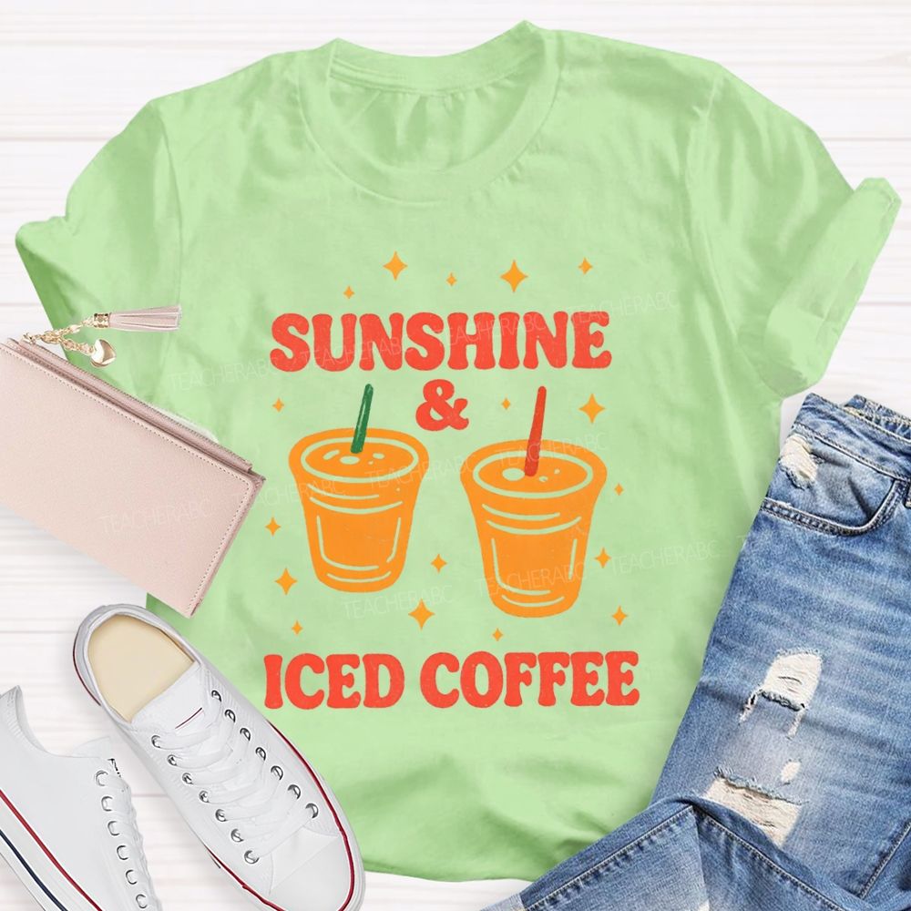 Sunshine And Iced Coffee Summer Break Teacher T-shirt