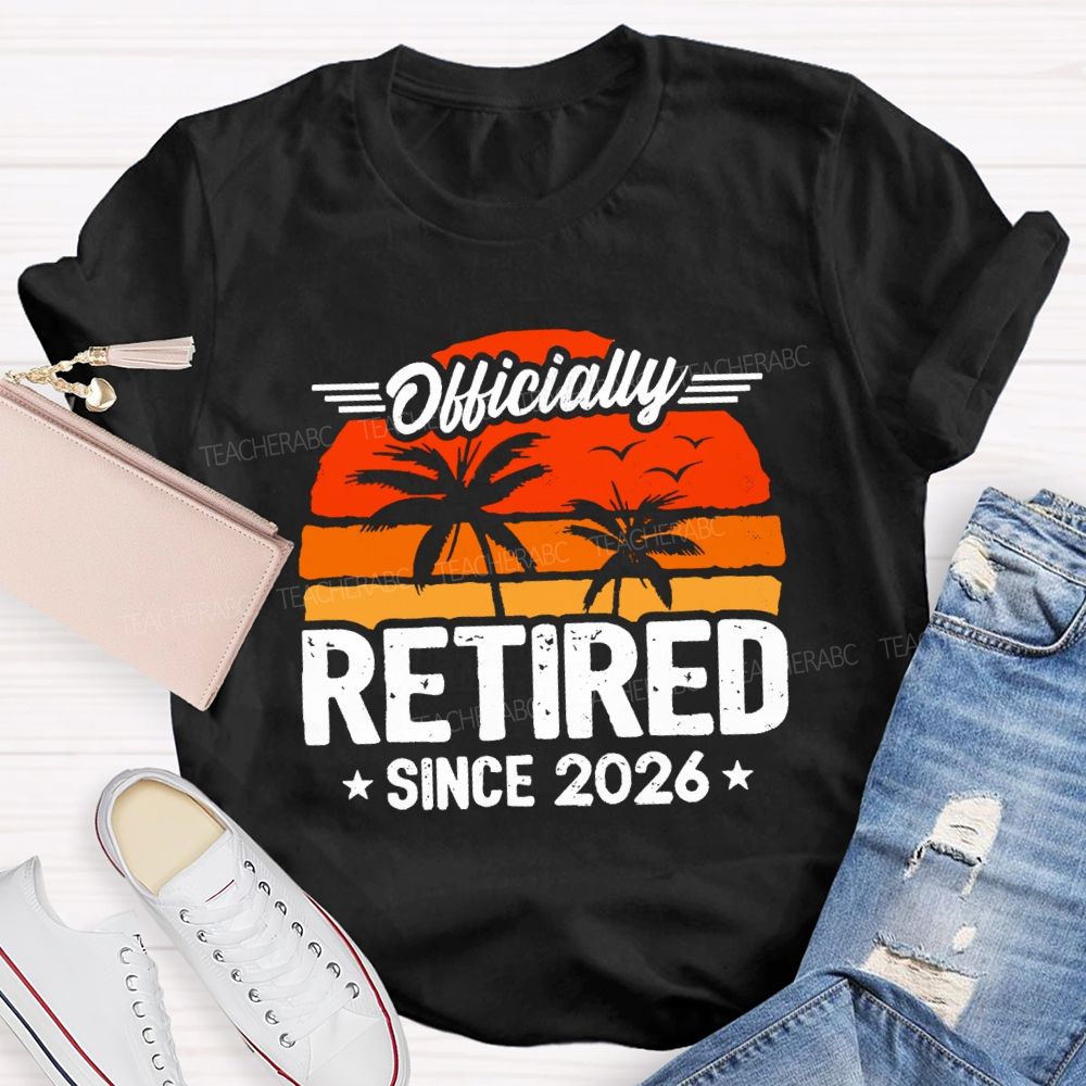 Officially Retired Since 2026 Sunshine Teacher T-shirt