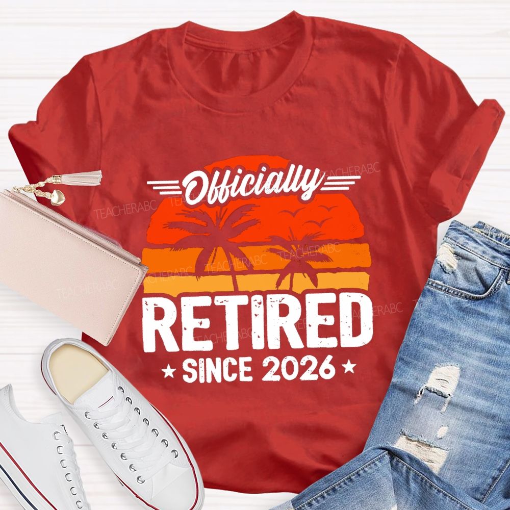 Officially Retired Since 2026 Sunshine Teacher T-shirt