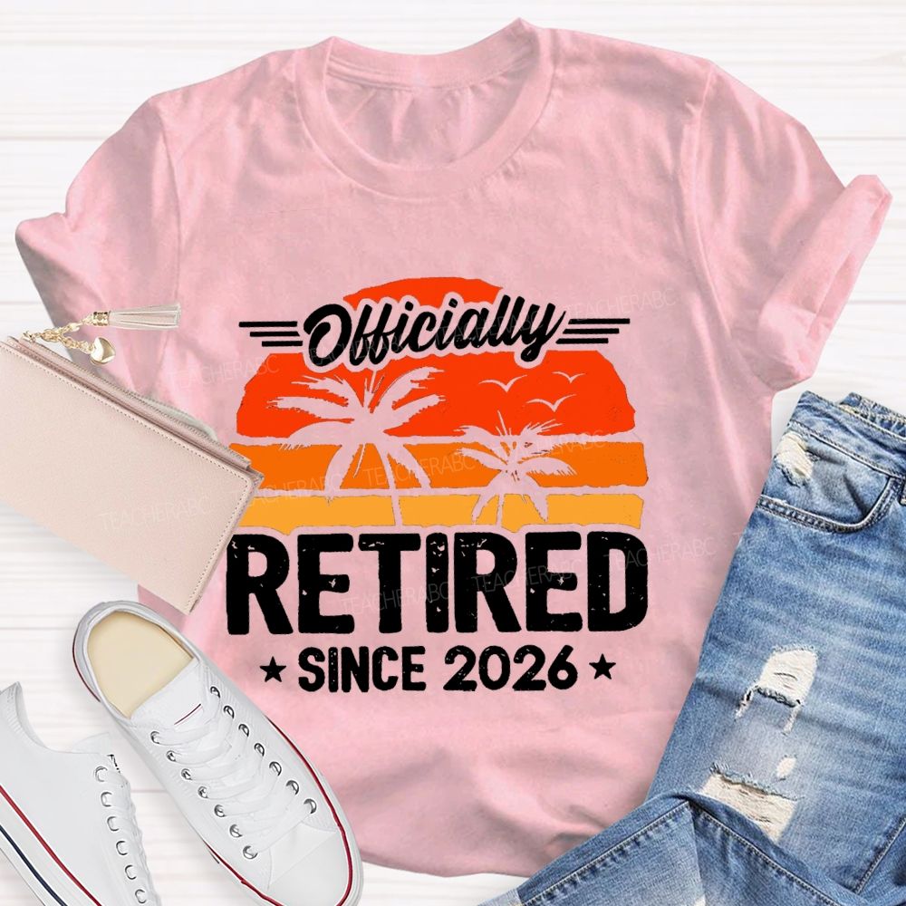 Officially Retired Since 2026 Sunshine Teacher T-shirt