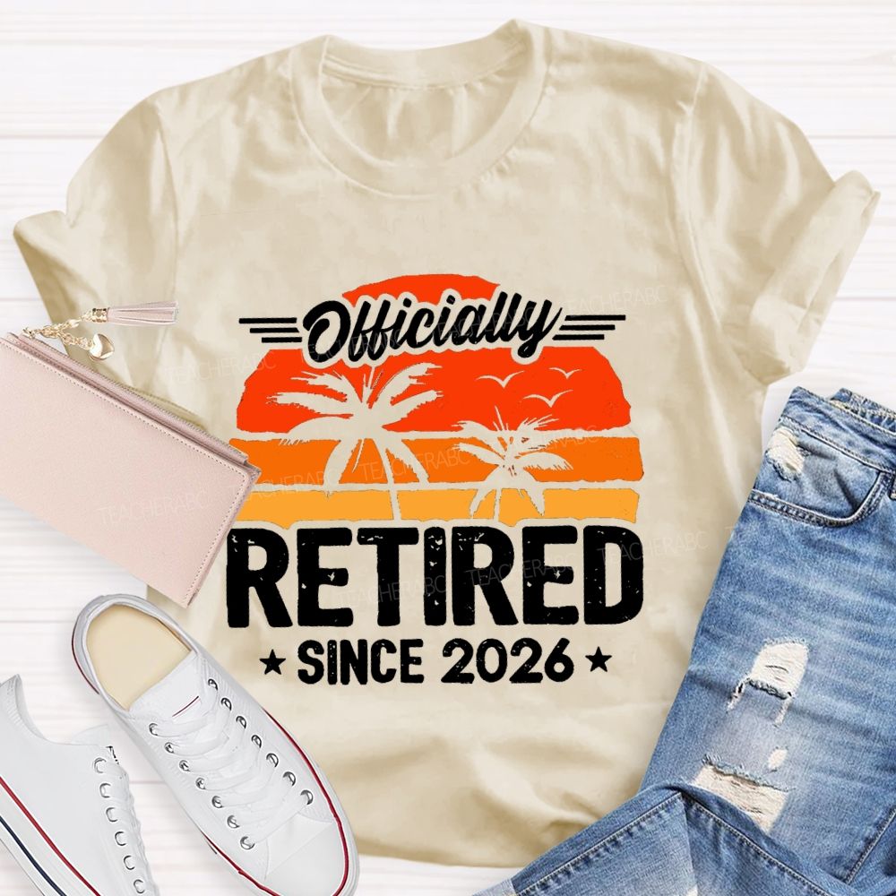 Officially Retired Since 2026 Sunshine Teacher T-shirt