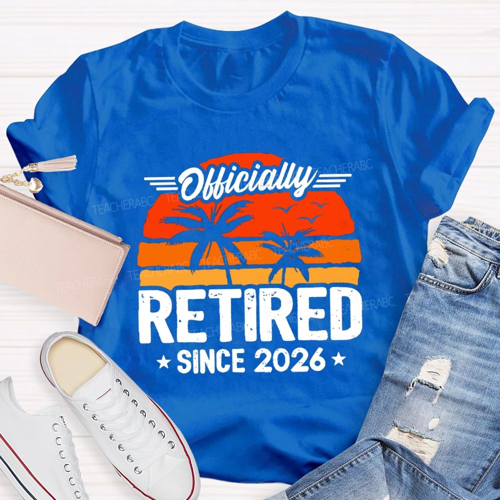 Officially Retired Since 2026 Sunshine Teacher T-shirt