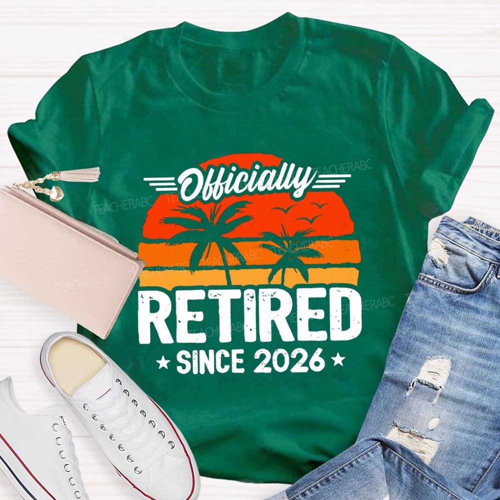 Officially Retired Since 2026 Sunshine Teacher T-shirt