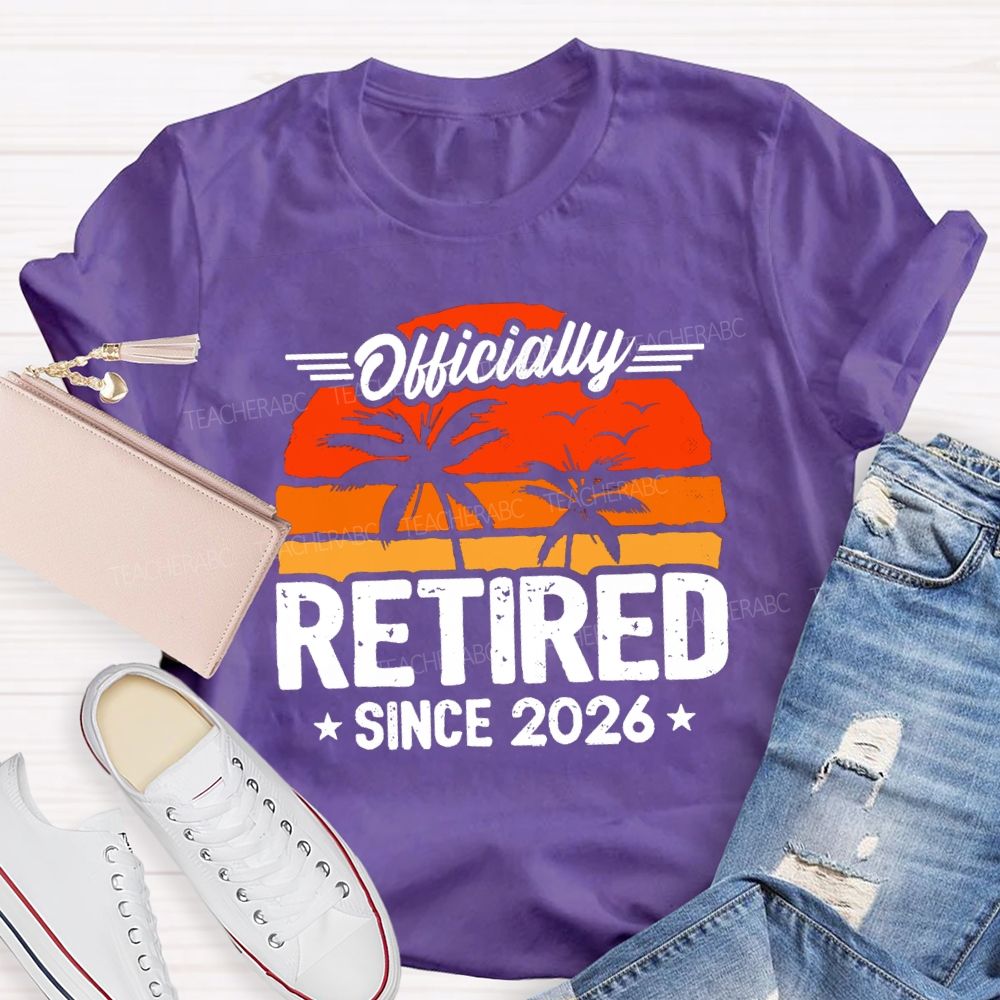 Officially Retired Since 2026 Sunshine Teacher T-shirt
