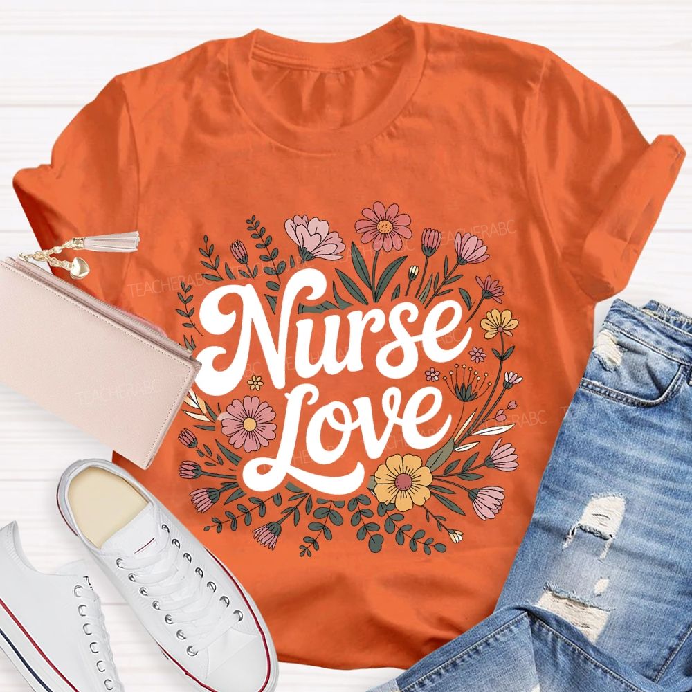 Love Nurse And Clusters Of Flowers T-shirt