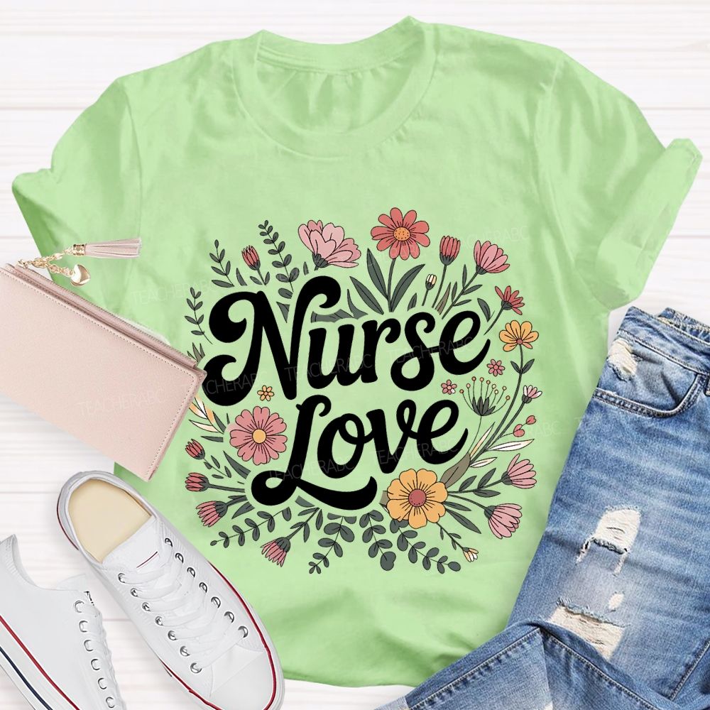 Love Nurse And Clusters Of Flowers T-shirt