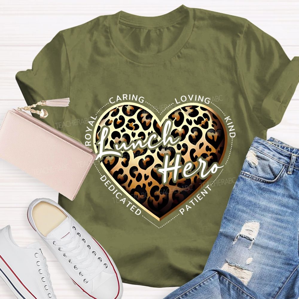 Lunch Hero Caring Loving Kind Patient Dedicated T-shirt