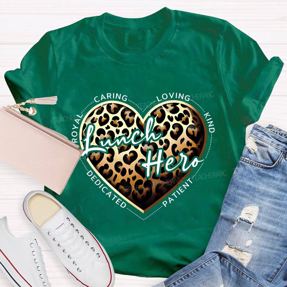 Lunch Hero Caring Loving Kind Patient Dedicated T-shirt