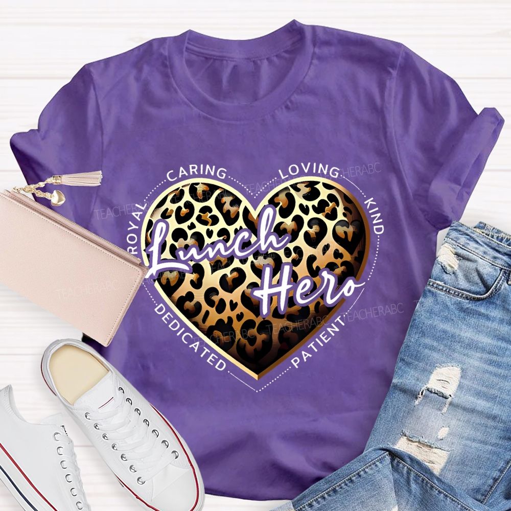 Lunch Hero Caring Loving Kind Patient Dedicated T-shirt