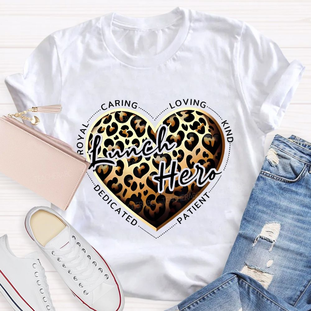 Lunch Hero Caring Loving Kind Patient Dedicated T-shirt