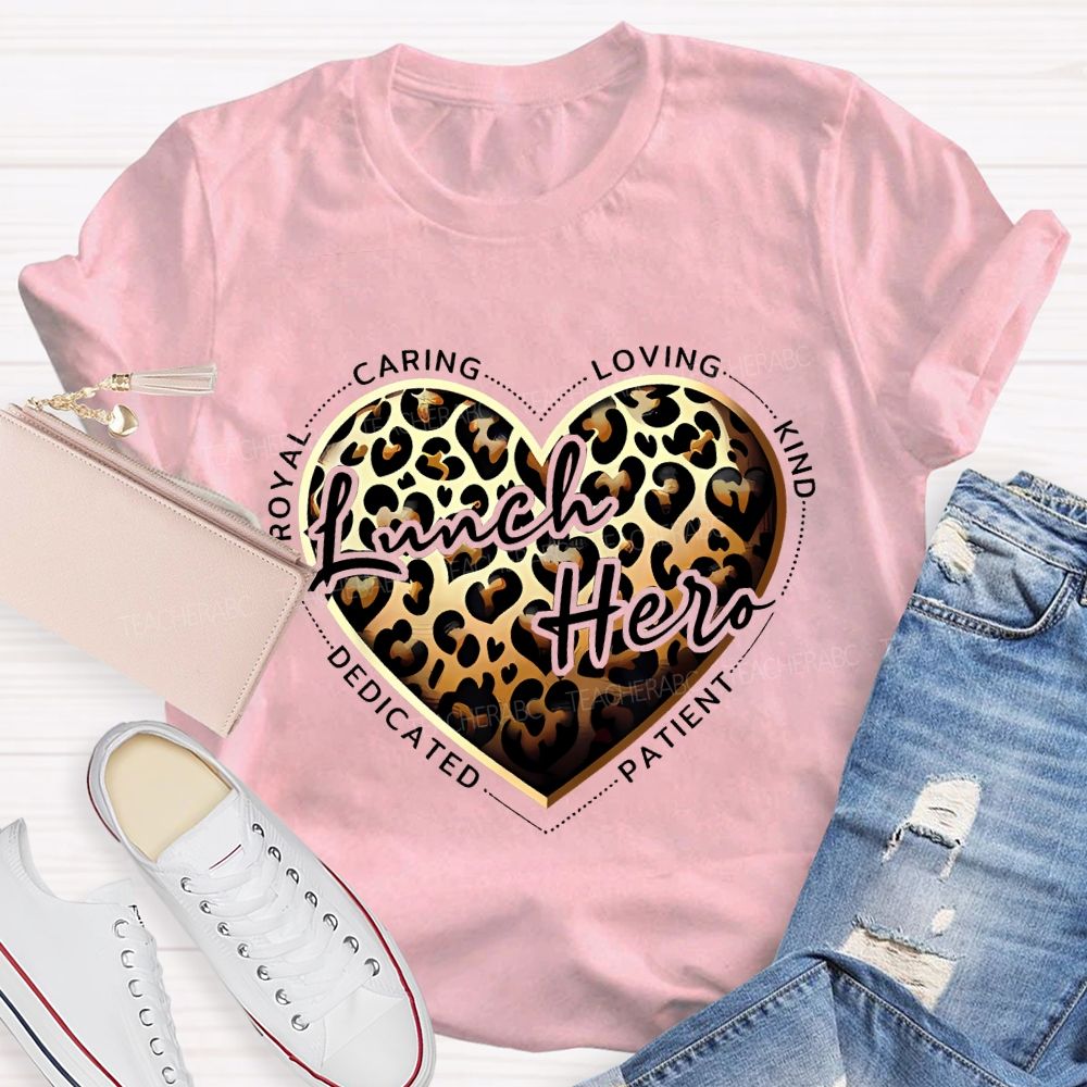 Lunch Hero Caring Loving Kind Patient Dedicated T-shirt