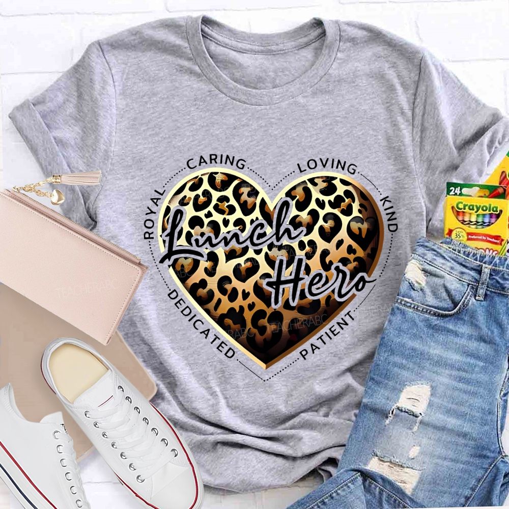 Lunch Hero Caring Loving Kind Patient Dedicated T-shirt
