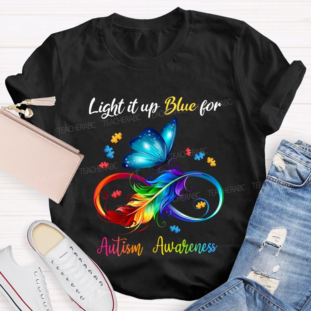 Light It Up Blue For Autism Awareness T-shirt