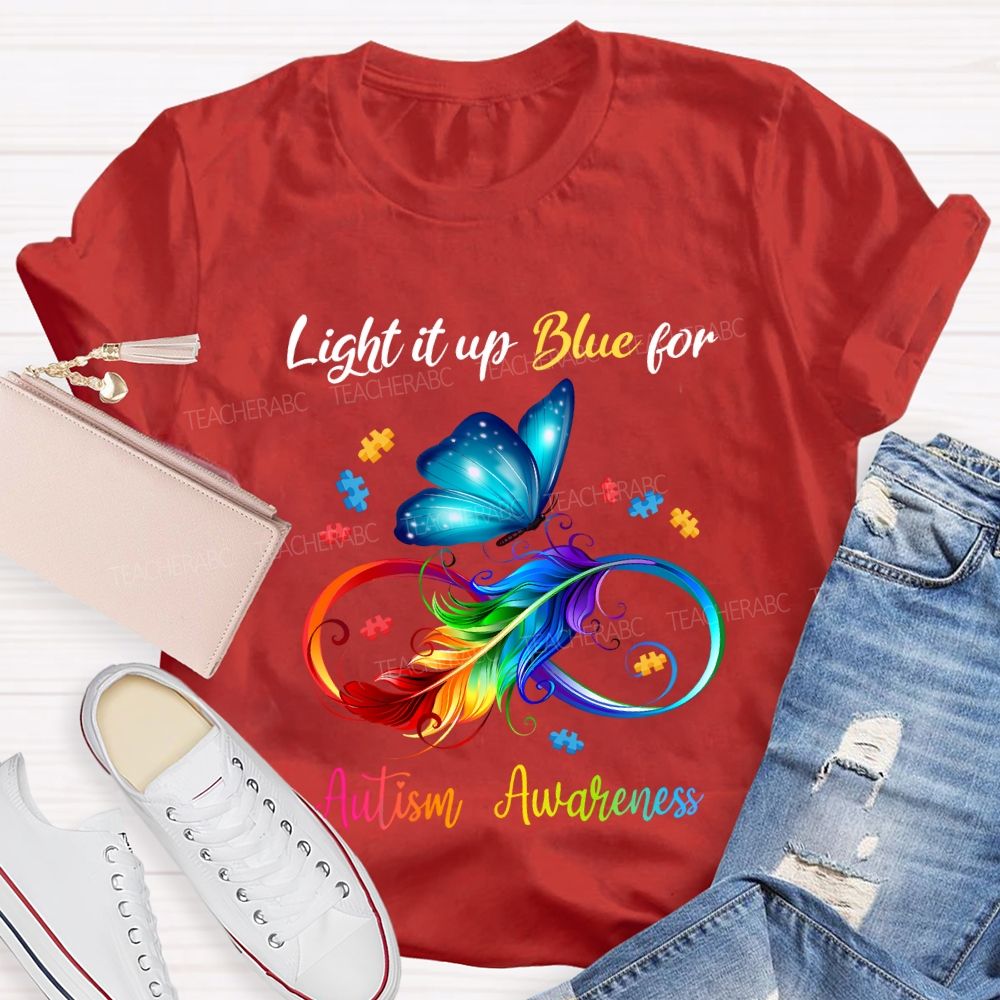 Light It Up Blue For Autism Awareness T-shirt