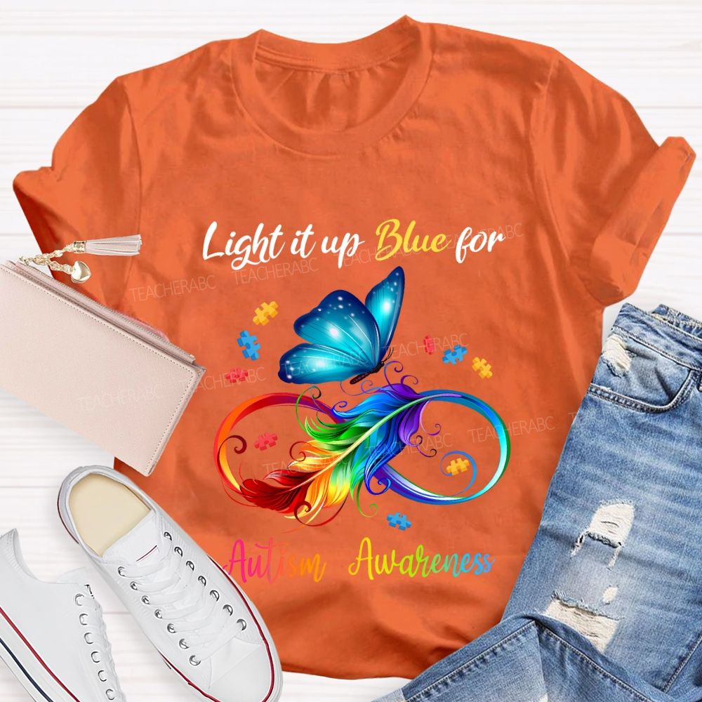 Light It Up Blue For Autism Awareness T-shirt