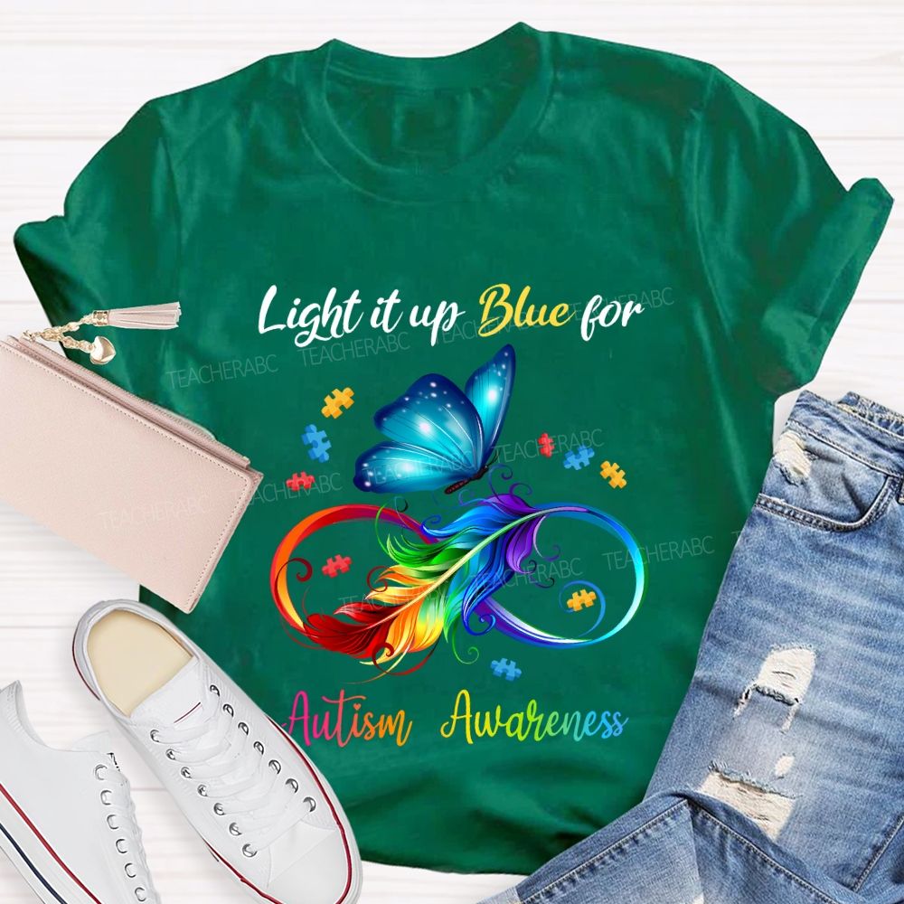 Light It Up Blue For Autism Awareness T-shirt